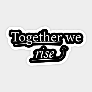 Together we rise Sticker